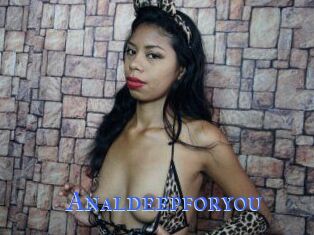 Analdeepforyou