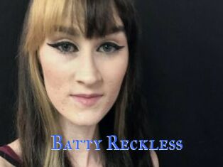 Batty_Reckless
