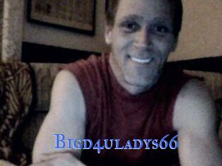 Bigd4uladys66