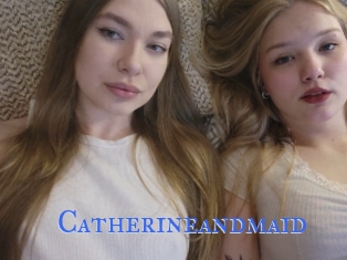 Catherineandmaid