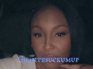 Chantesuckumup
