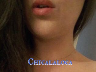 Chicalaloca