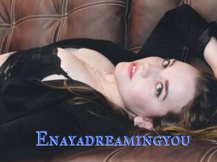 Enayadreamingyou