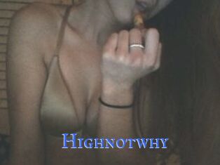 Highnotwhy