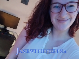 Janewiththetna