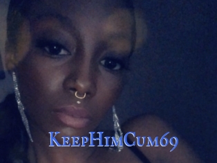 KeepHimCum69