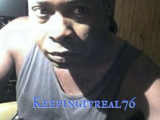 Keepingitreal76