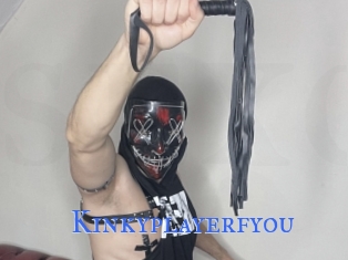 Kinkyplayerfyou