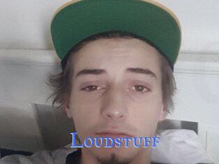 Loudstuff