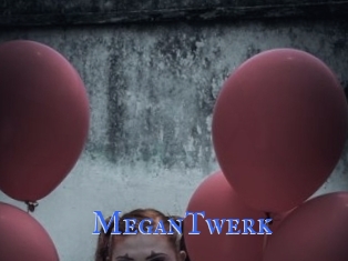 MeganTwerk