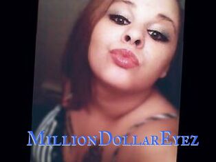 MillionDollarEyez