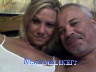Makemelikeit