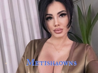 Metishaowns