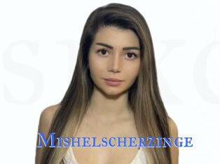 Mishelscherzinge