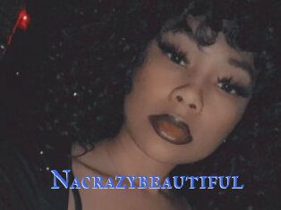 Nacrazybeautiful