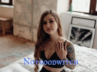Notgoodwitch