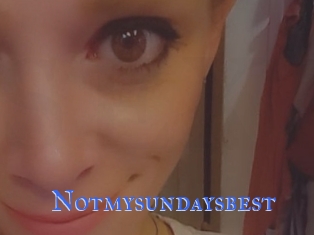 Notmysundaysbest