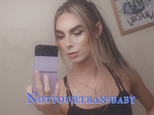 Notyourtransbaby