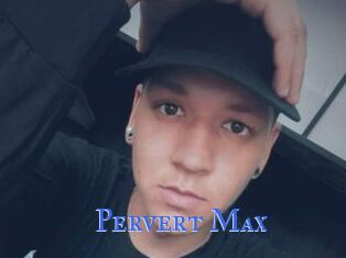 Pervert_Max