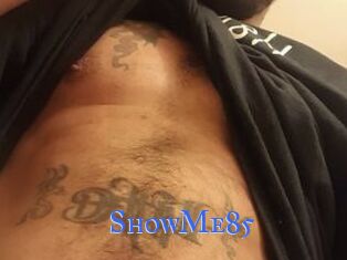 ShowMe85