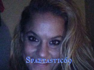 Spaztastic69