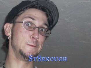 St8enough