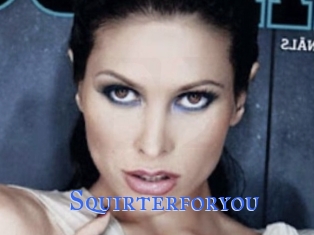 Squirterforyou