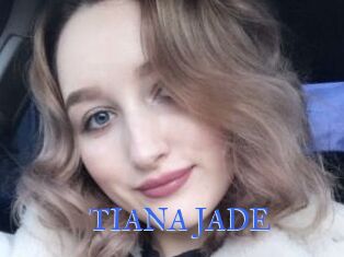 TIANA_JADE