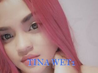 TINA_WET2