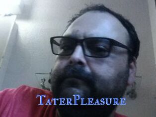 TaterPleasure