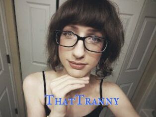 ThatTranny