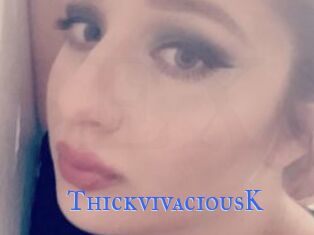 ThickvivaciousK
