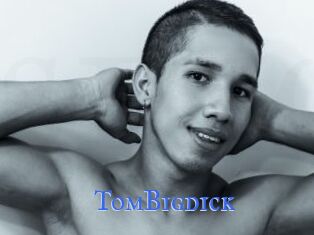 TomBigdick