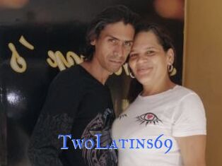 TwoLatins69