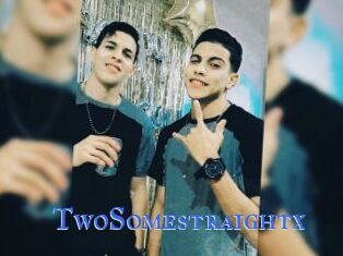 TwoSomestraightx