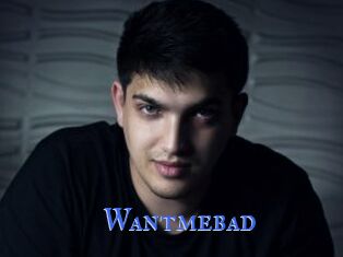 Wantmebad