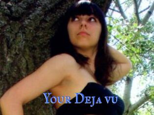 Your_Deja_vu